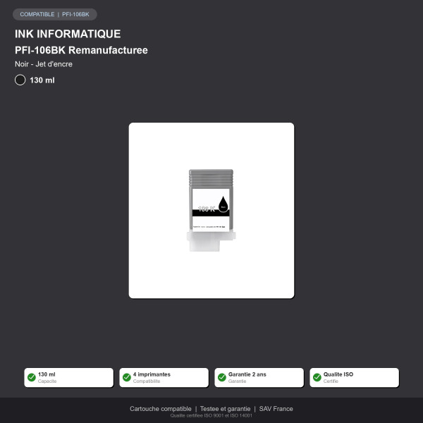 Canon PFI-106BK Cartouche d'encre Noire Reman | INK Informatique