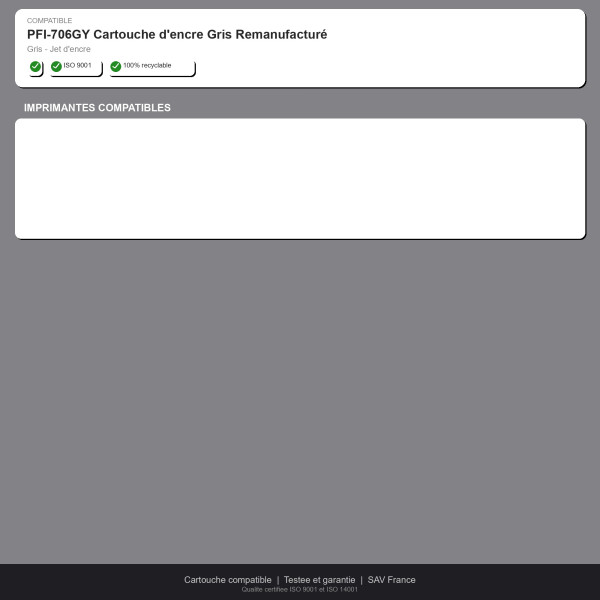 Canon PFI-706GY Cartouche d'encre Gris Remanu | INK Informatique
